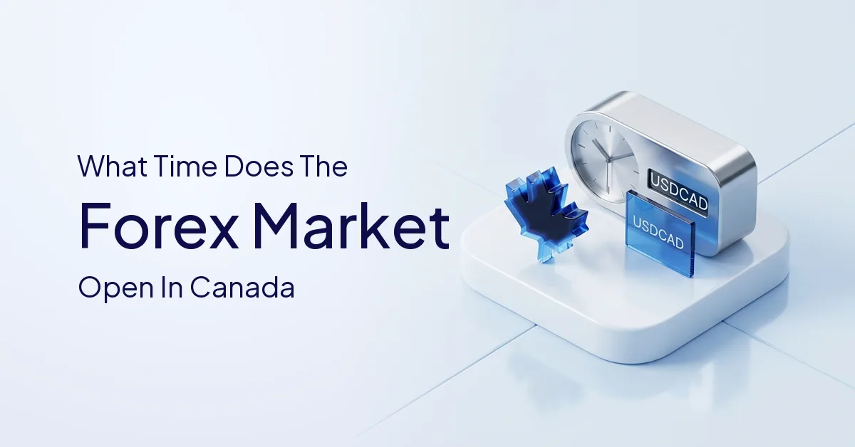 What Time Does the Forex Market Open in Canada?