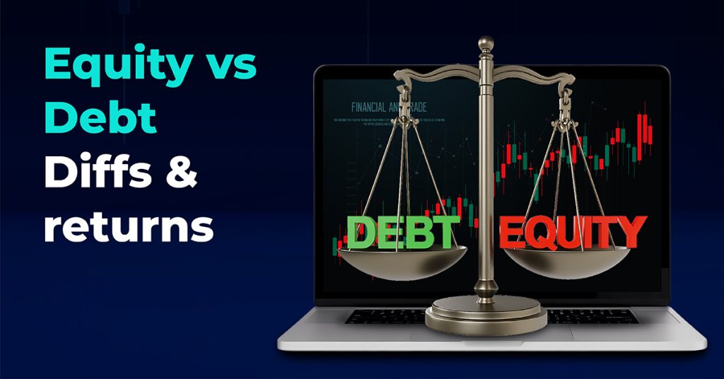 Equity vs Debt Differences, Returns & Which Is Better