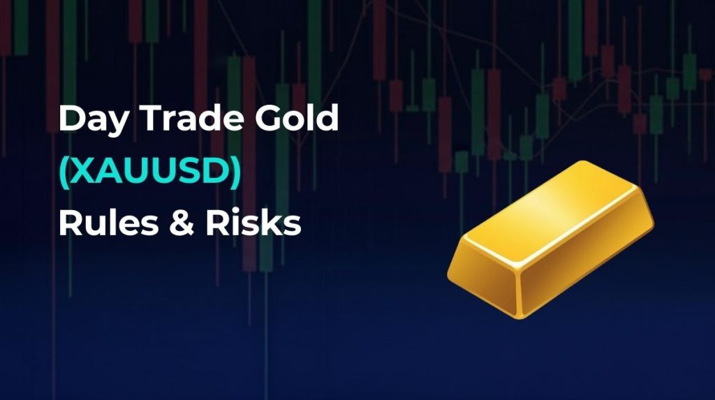 Day Trading Gold (XAUUSD): Timeframes, Rules & Risks