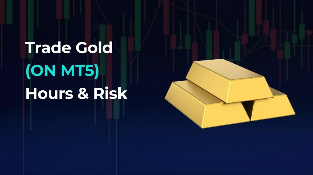Trade Gold (ON MT5) Hours & Risk