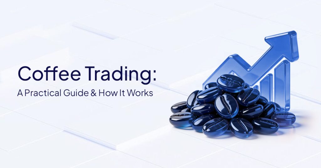 Coffee Trading: A Practical Guide & How It Works