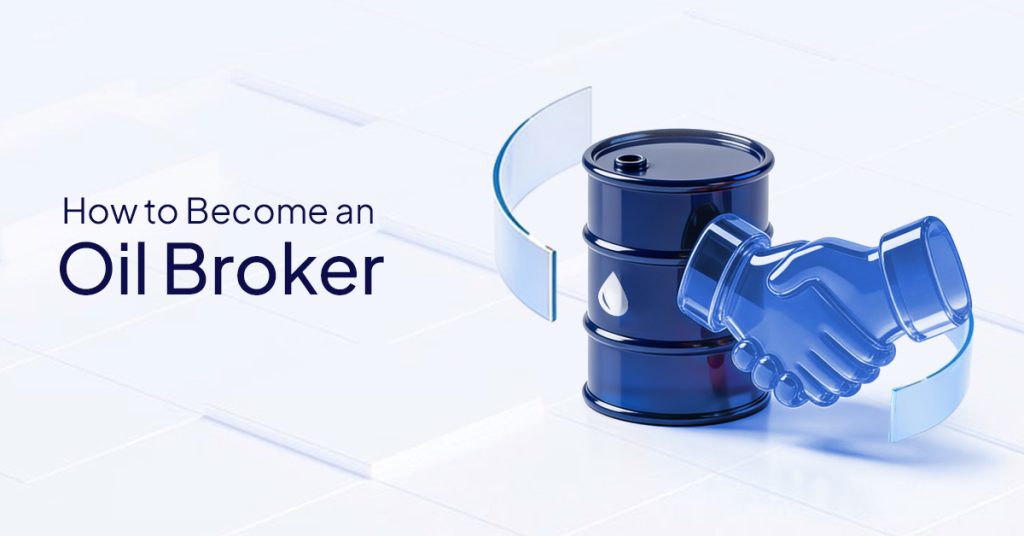 How to Become an Oil Broker