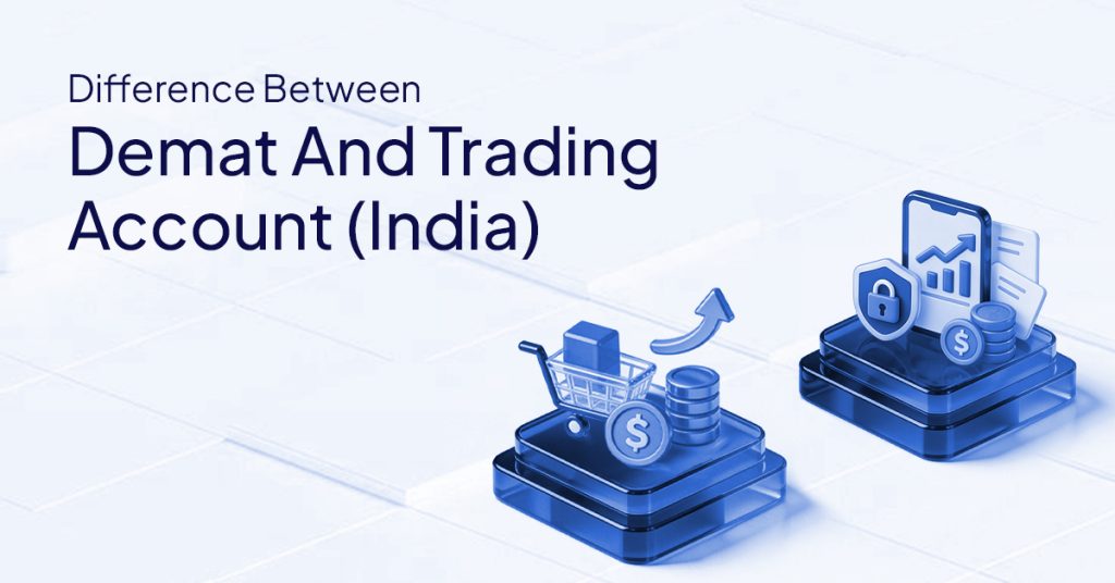 Difference Between Demat And Trading Account (India)