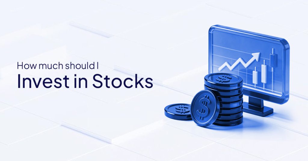 How Much Should I Invest in Stocks?