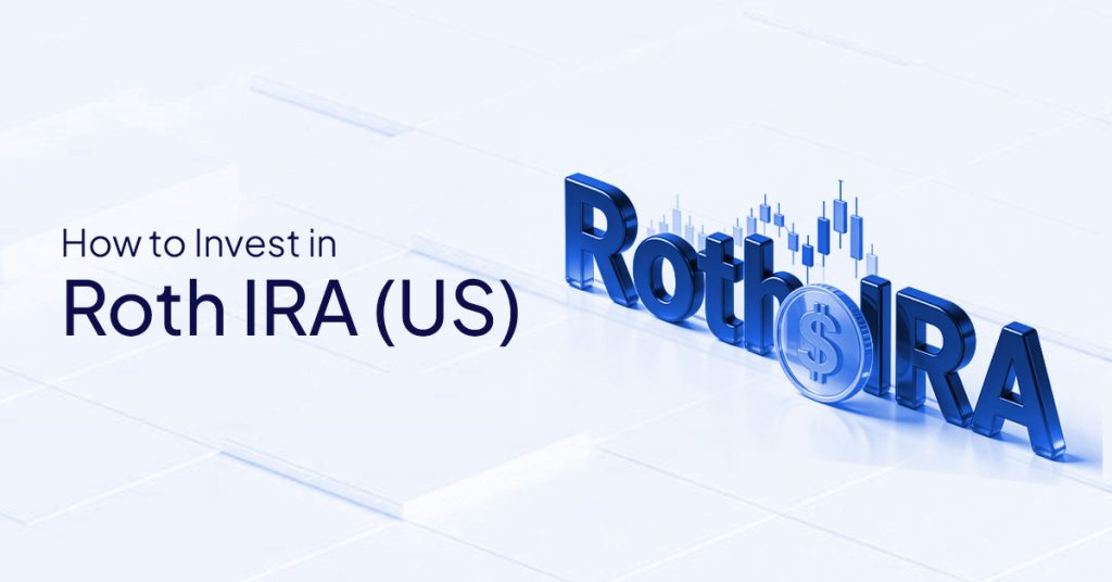 How to Invest Roth IRA (US)