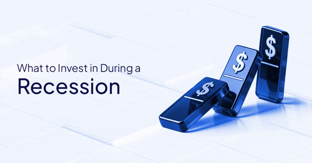 What to Invest in During a Recession