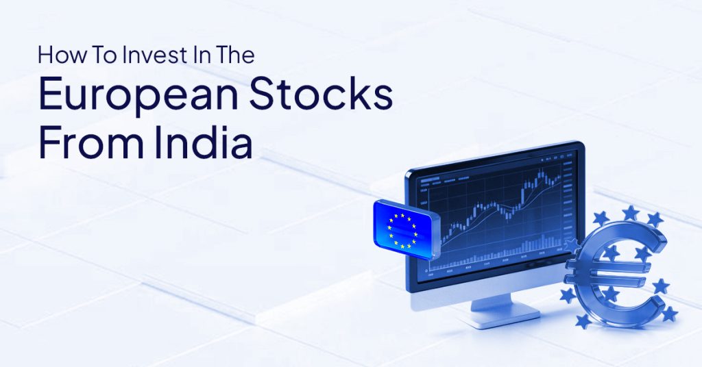 How To Invest In European Stocks From India