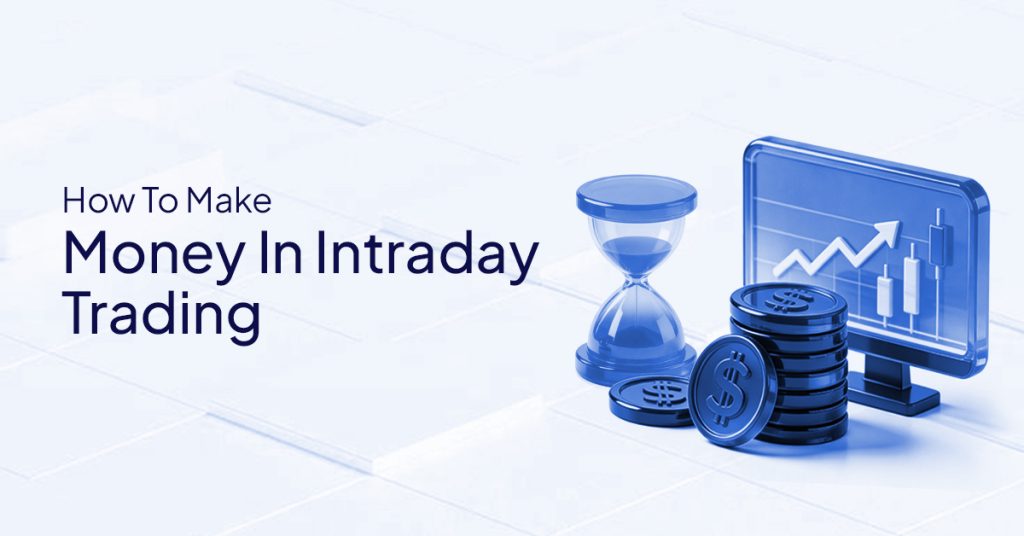 How To Make Money In Intraday Trading