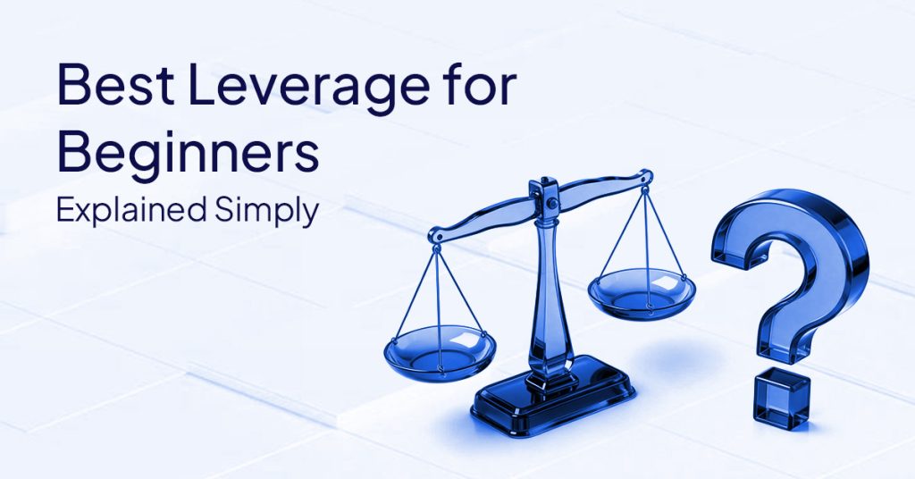 Best Leverage for Beginners Explained Simply