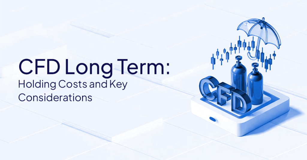 CFD Long Term: Can You Hold CFDs for Weeks or Months?