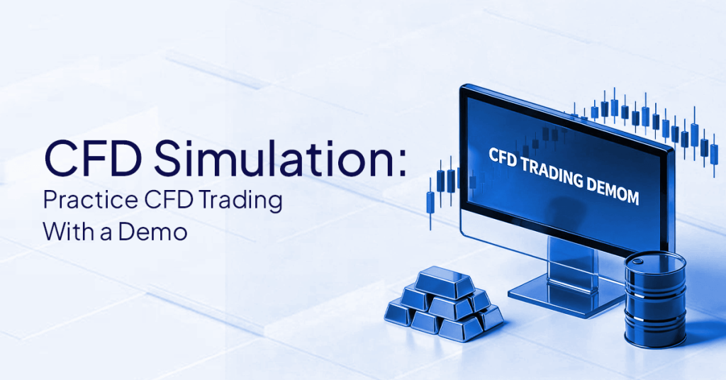 CFD Simulation: How to Practice Trading Safely