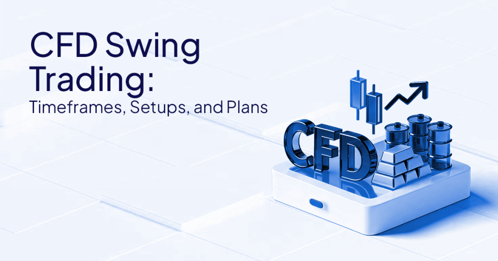 CFD Swing Trading Guide (Days to Weeks)