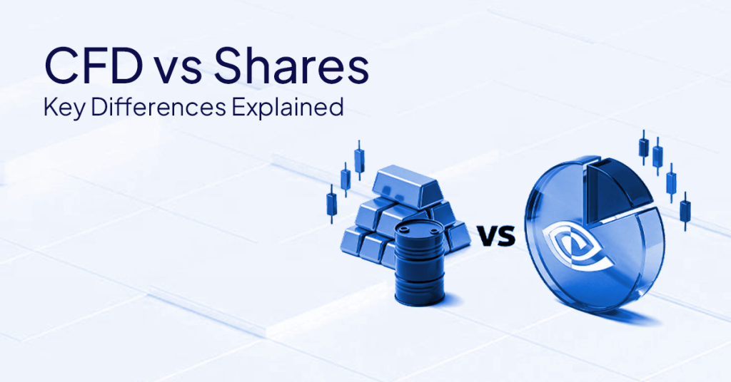 CFD vs Shares: Key Differences Explained