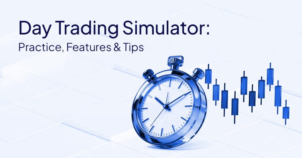 Day Trading Simulator: Practice, Features & Tips