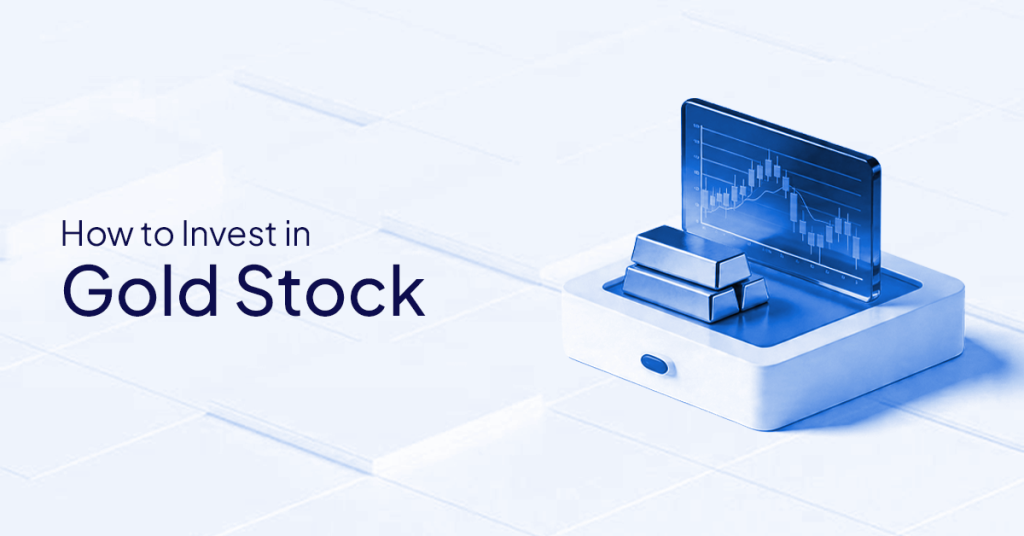 How to Invest in Gold Stocks