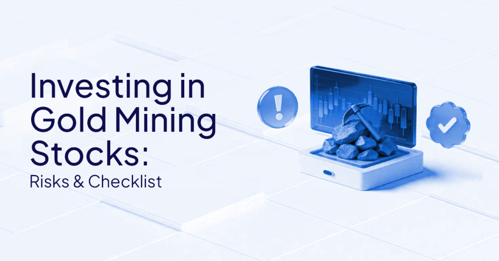 Investing in Gold Mining Stocks: Risks, Checklist & Beginner Guide