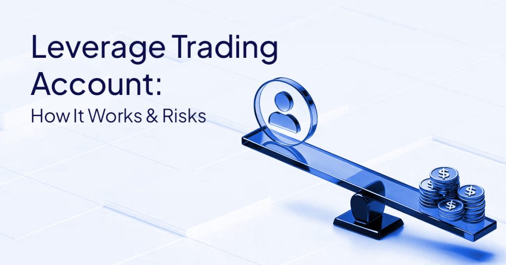 Leverage Trading Account: How It Works & Risks