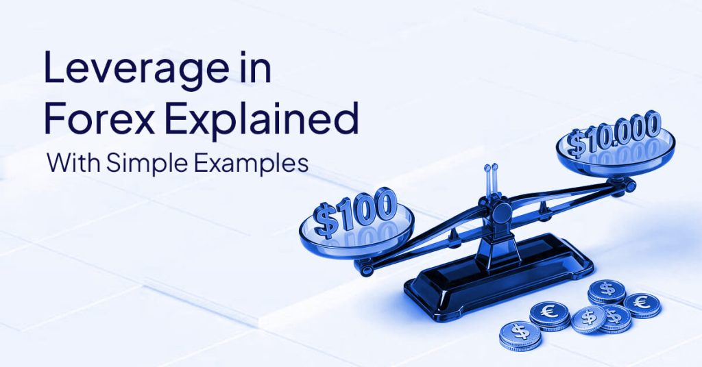 Leverage in Forex Explained With Simple Examples