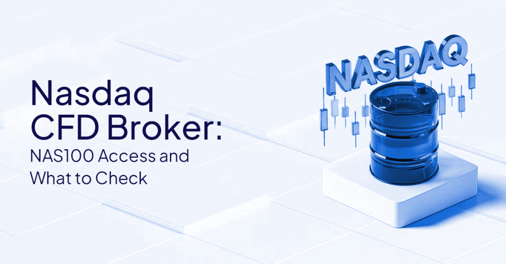 Nasdaq CFD Broker: How to Choose One for NAS100 Trading