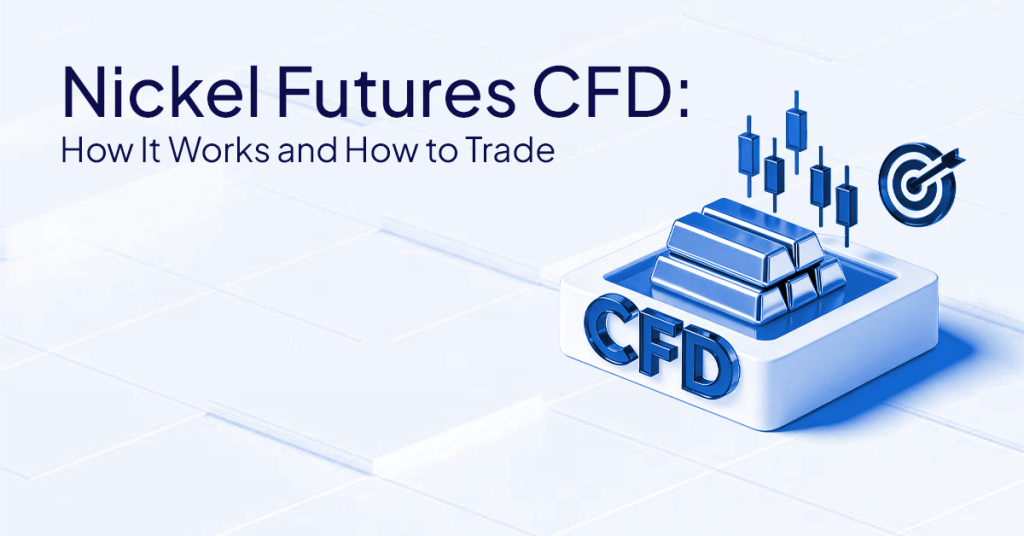 Nickel Futures CFD: Meaning, Mechanics & Trading Steps
