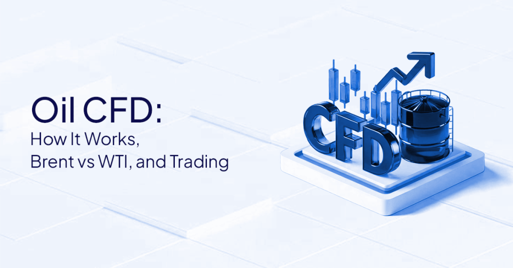 Oil CFD: Meaning, Brent vs WTI, and How to Trade