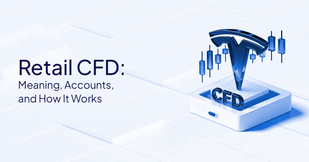 Retail CFD: Meaning, Accounts & Key Differences