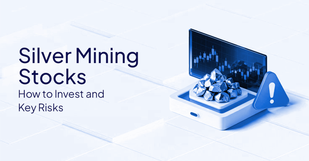 Silver Mining Stocks: How to Invest and Key Risks