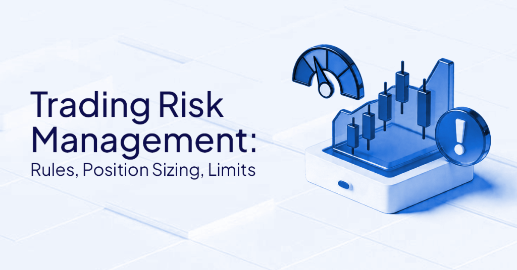 Trading Risk Management: Rules, Position Sizing, Limits