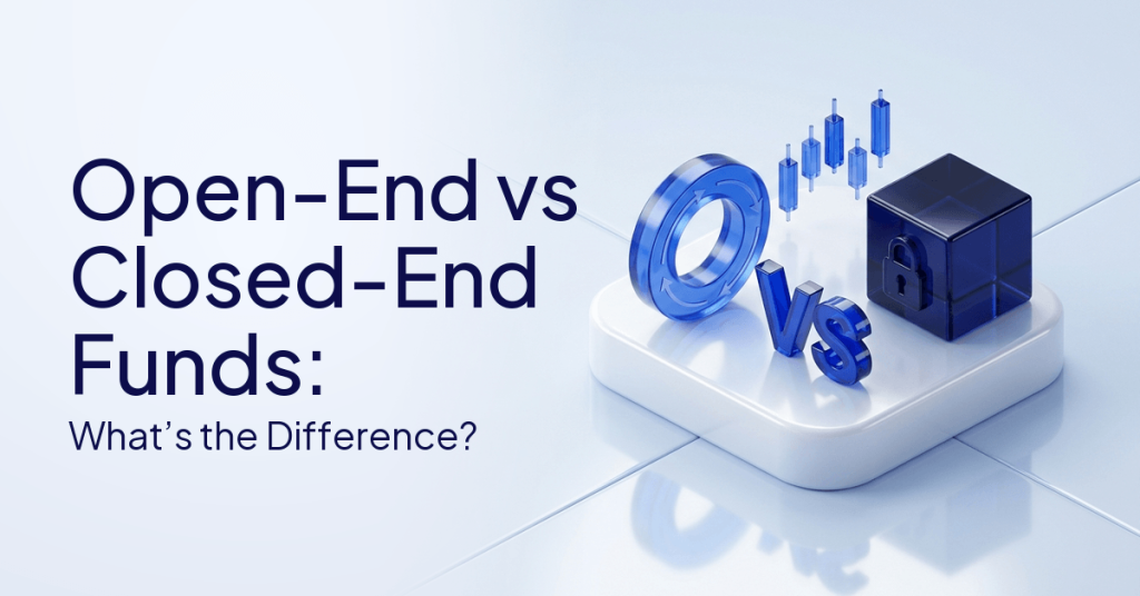 Open-End vs Closed-End Funds: What’s the Difference?