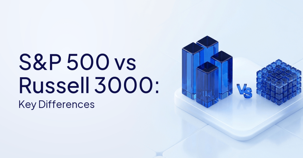 S&P 500 vs Russell 3000: Key Differences