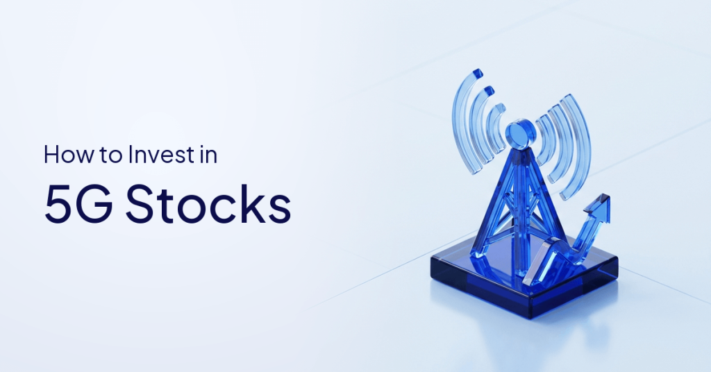 How to Invest in 5G Stocks