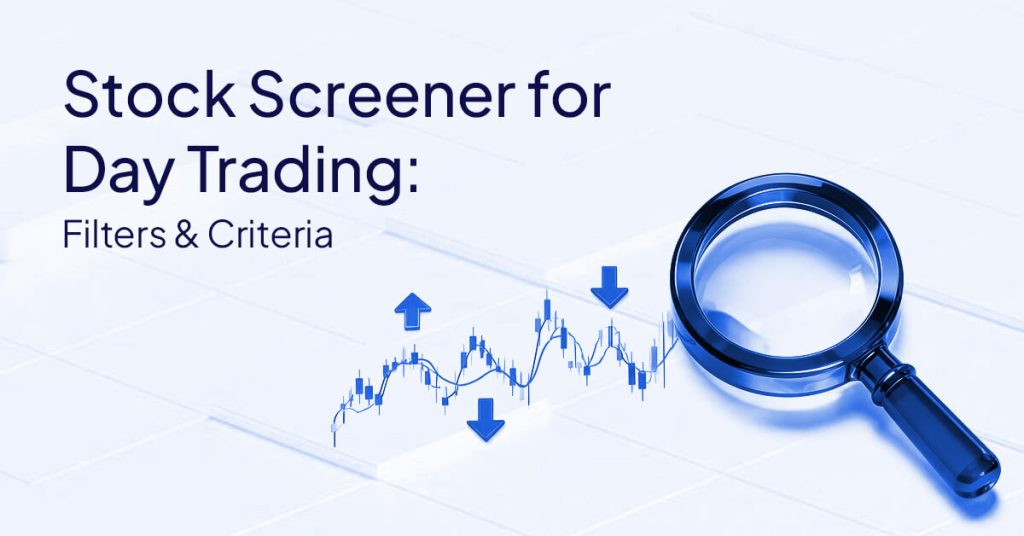 Stock Screener for Day Trading: Filters & Criteria
