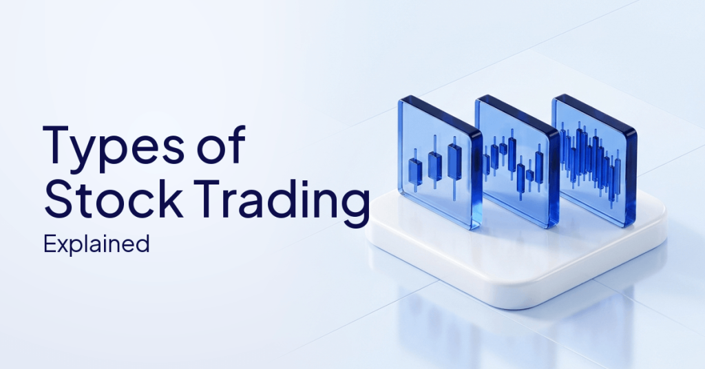 Types of Stock Trading: A Complete Guide for Beginners