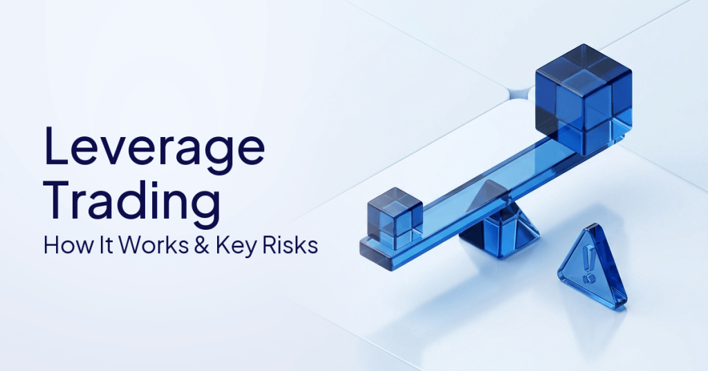 Leverage Trading Explained: How It Works, Benefits, and Risks