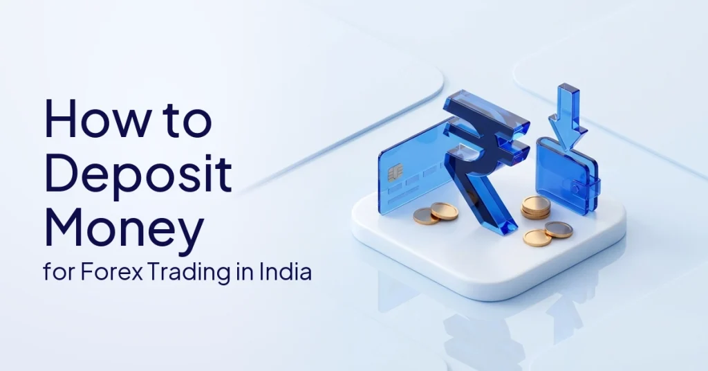 How to Deposit Money in a Forex Trading Account in India