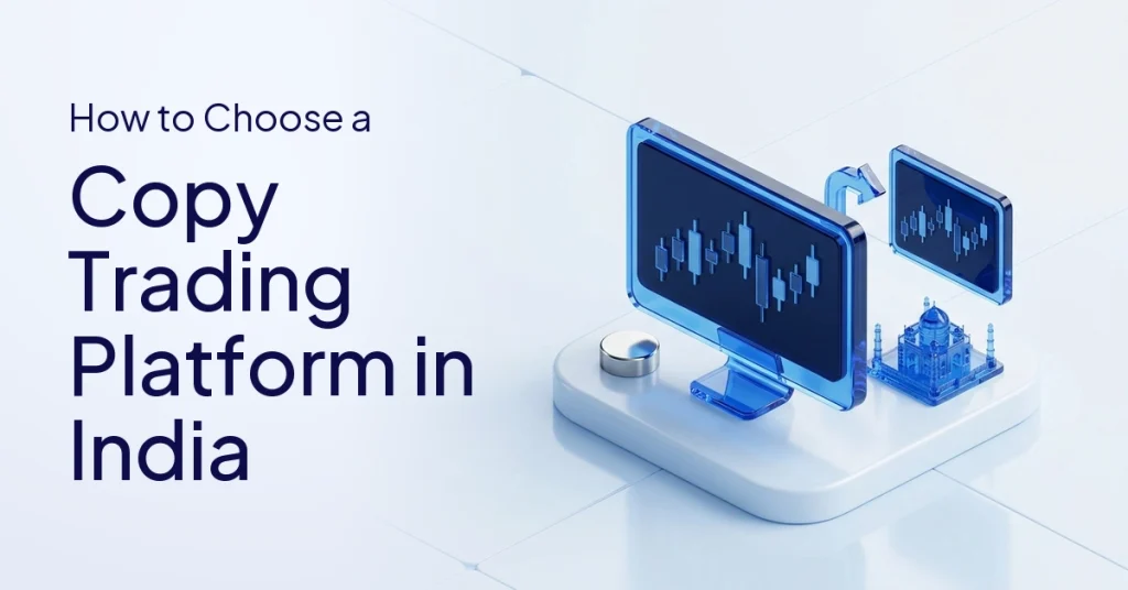 How to Choose a Copy Trading Platform in India