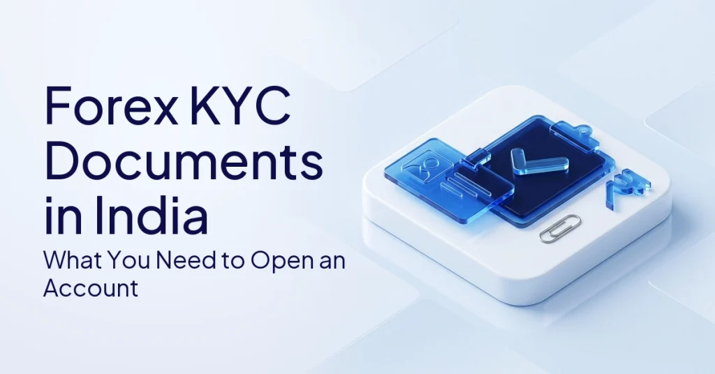 Forex KYC Documents: What You Need To Open An Account
