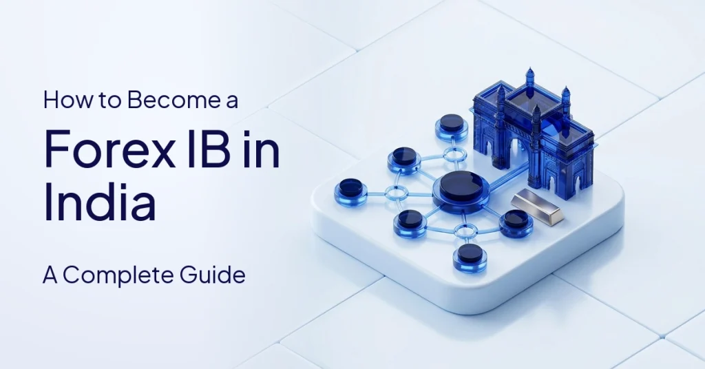 How to Become a Forex Introducing Broker (IB) in India
