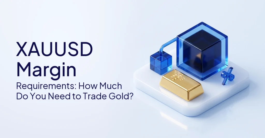 XAUUSD Margin Requirements: How Much Do You Need to Trade Gold?