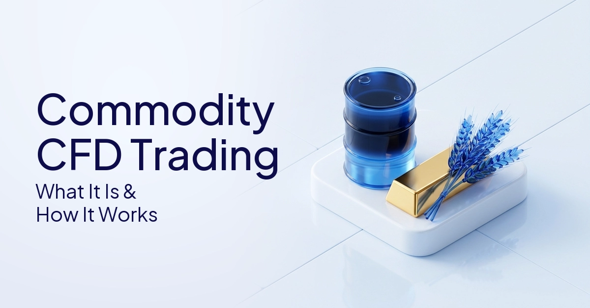 Commodity CFD Trading: What It Is and How It Works