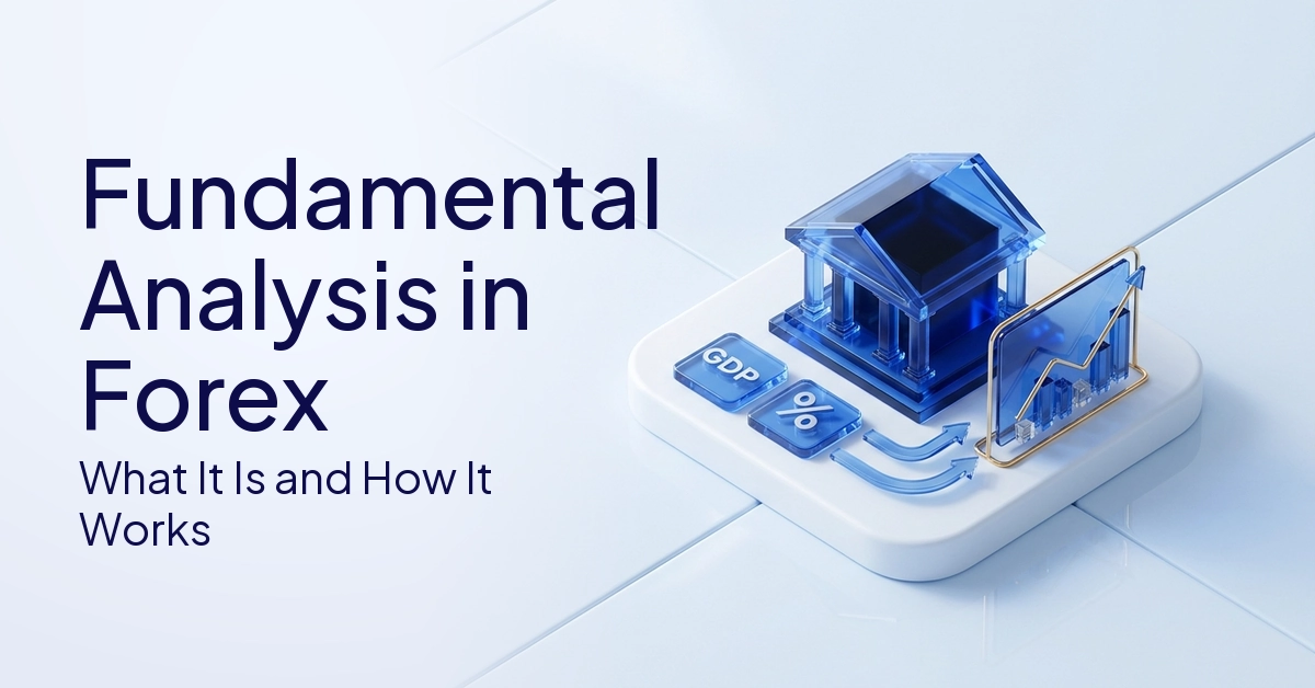 Fundamental Analysis in Forex: What It Is and How It Works