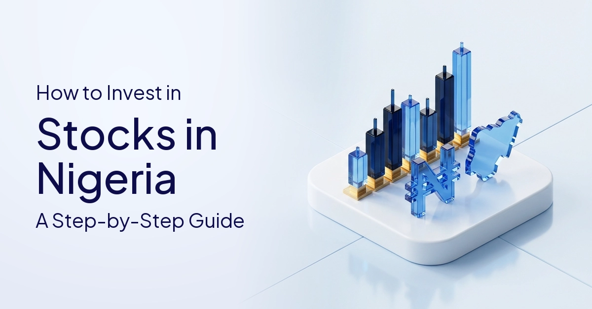 How to Invest in Stocks in Nigeria: A Step-by-Step Guide