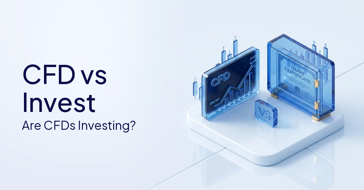 CFD vs Invest: Are CFDs Investing?