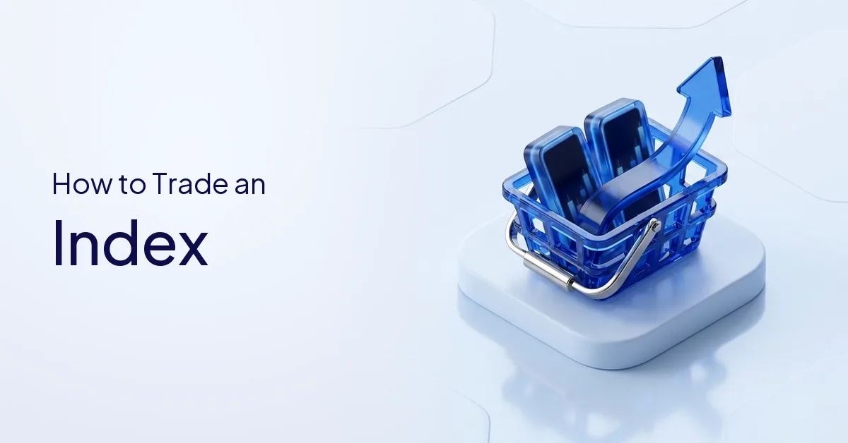 How To Trade Index: A Guide For Beginners