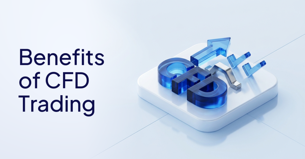Benefits Of CFD Trading: What You Should Know