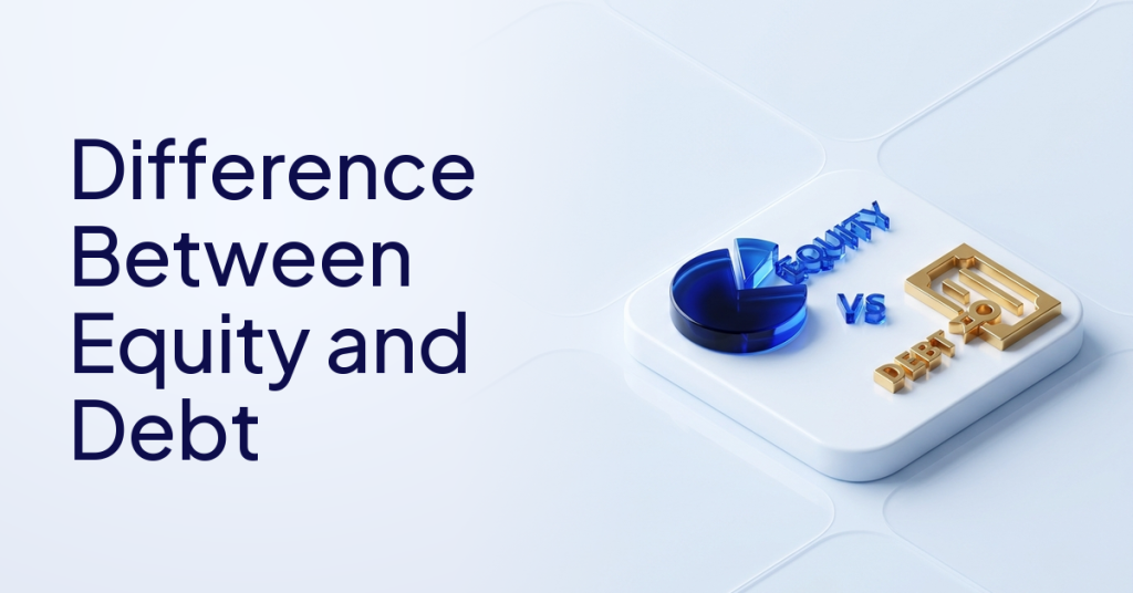 Difference Between Debt and Equity: Key Concepts Explained
